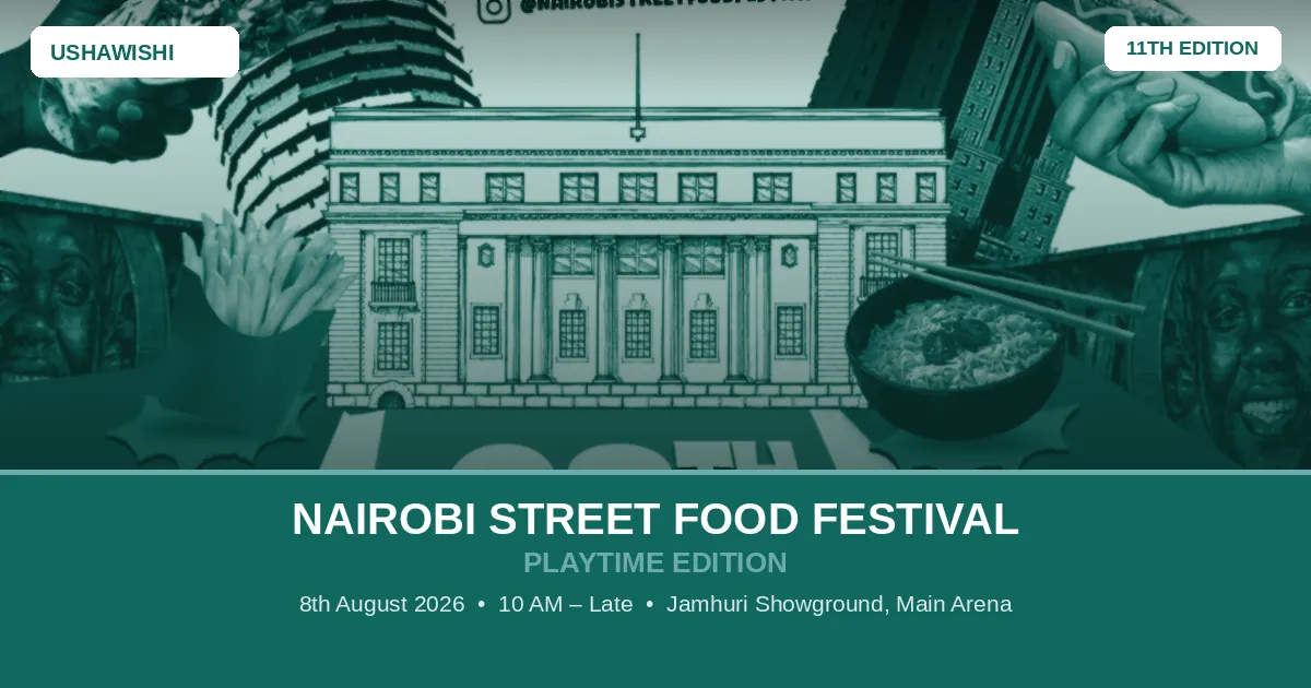 Nairobi Street Food Festival 2026: Everything You Need to Know About the 11th Edition